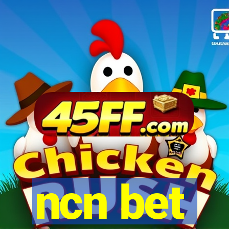 ncn bet